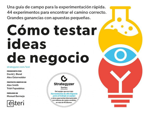 Cómo Testar Ideas De Negocio, de Bland, David J./Osterwalder, Alex. Editorial Esteri, tapa blanda en castellano, 2023
