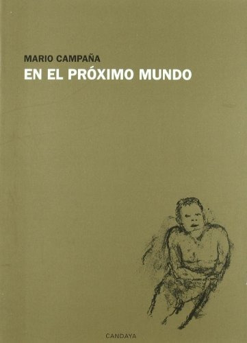 En El Proximo Mundo, De Mario Campaña., Vol. N/a. Editorial Candaya Sl, Tapa Blanda En Español, 2011