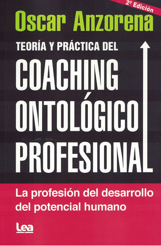 Teoria Y Practica Del Coaching Ontologico Profesional
