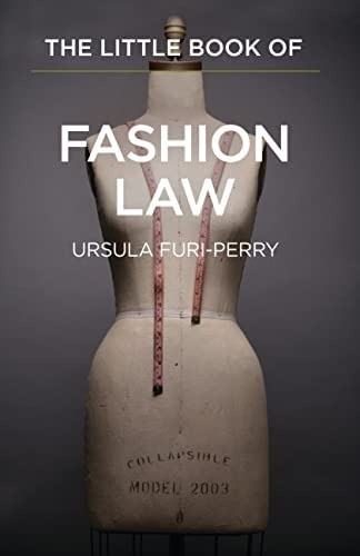 The Little Book Of Fashion Law (aba Little Books Series), De Furi-perry, Ursula. Editorial American Bar Association, Tapa Blanda En Inglés