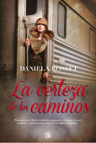 La Certeza De Los Caminos, De Daniela Rosset. Editorial El Emporio Ediciones, Tapa Blanda En Español