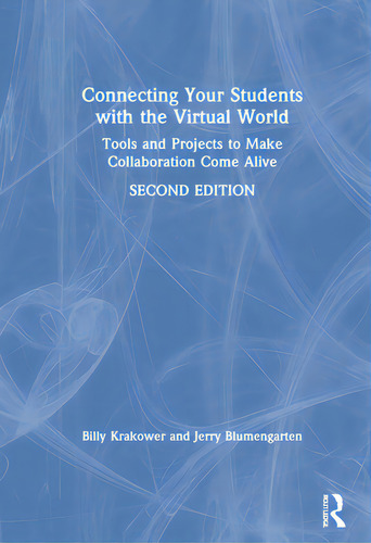 Connecting Your Students With The Virtual World: Tools And Projects To Make Collaboration Come Alive, De Krakower, Billy. Editorial Routledge, Tapa Dura En Inglés