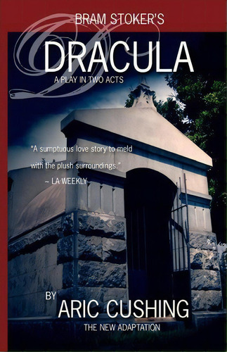 Dracula : A Play In Two Acts, De Aric Cushing. Editorial Createspace Independent Publishing Platform, Tapa Blanda En Inglés