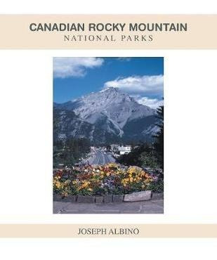 Canadian Rocky Mountain National Parks - Joseph Albino