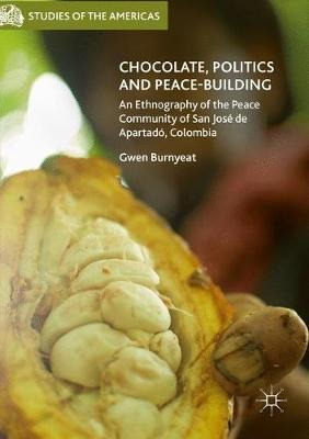 Chocolate, Politics And Peace-building - Gwen Burnyeat (p...