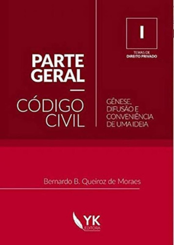 Parte Geral Do Código Civil - Temas De Direito Privado - 20, De Moraes, Bernardo B. Queiroz De. Editora Yk Editora, Capa Mole, Edição 1ª Edição - 2018 Em Português