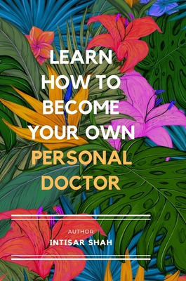 Libro Learn How To Become Your Own Personal Doctor - Shah...