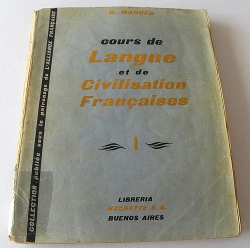 Cours De Langue Et Civilisation Françaises - G. Mauger