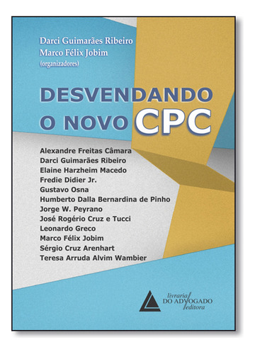 Desvendando O Novo Cpc, De Darci  Guimarães Ribeiro. Editora Livraria Do Advogado, Capa Dura Em Português