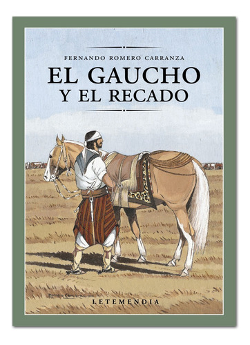 Libro El Gaucho Y El Recado De Fernando Romero Carranza