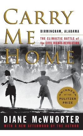 Carry Me Home : Birmingham, Alabama: The Climactic Battle...