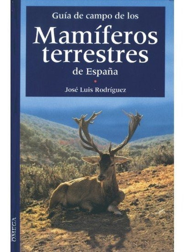 Guia Campo Mamiferos Terrestres Espaãâa, De Rodriguez Sanchez, Jose Luis. Editorial Omega, Tapa Dura En Español