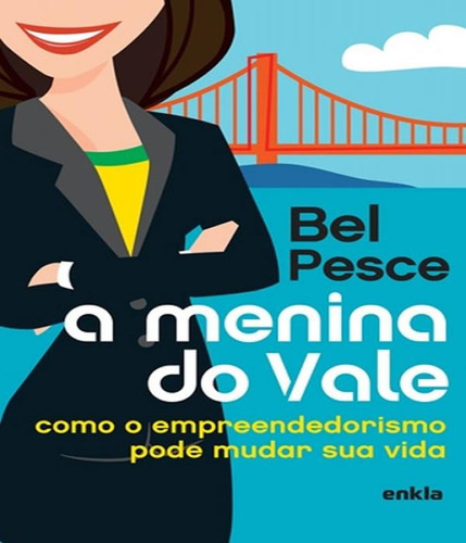 Menina Do Vale, A - Como O Empreendedorismo Pode Mudar Sua Vida, De Pesce, Bel. Editora Enkla, Capa Mole Em Português