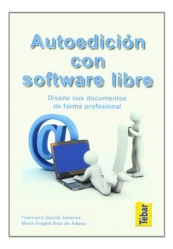 Autoedicion Con Software Libre De Francisco Ga, De Francisco Garcia. Editorial Tebar En Español