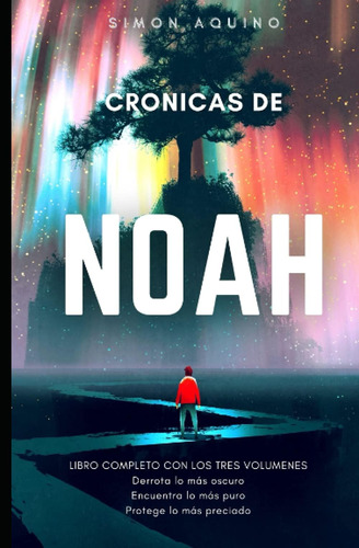 Libro: Crónicas De Noah: Libro Completo Con Los Tres Volúmen