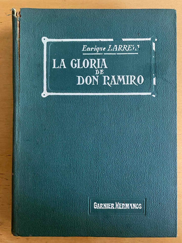 La Gloria De Don Ramiro, Una Vida En Tiempos De - Larreta