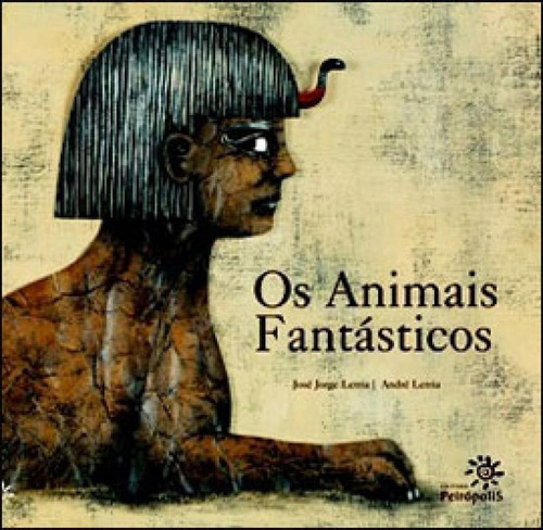 Os animais fantásticos, de Letria, José Jorge. Editora PEIROPOLIS, capa mole em português