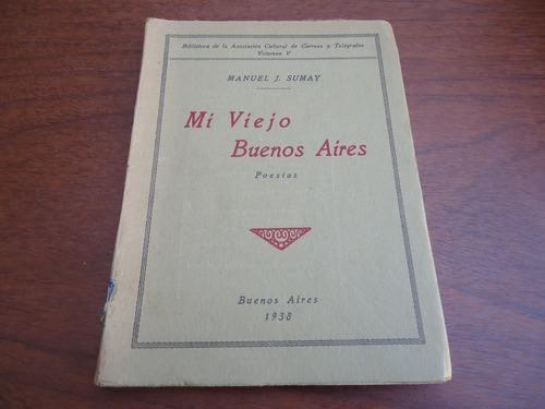 Mi Viejo Buenos Aires - Manuel J. Sumay - 1938- Con Detalles