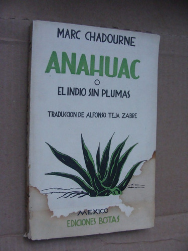 Libro Antiguo Año 1935 , Anahuac O El Indio Sin Plumas , Mar