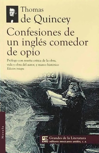 Confesiones De Un Inglés Comedor De Opio - De Quincey Thomas