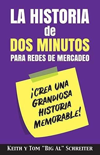 La Historia De Dos Minutos Para Redes De Mercadeo.., De Schreiter, Ke. Editorial Fortunework Publishing Inc En Español