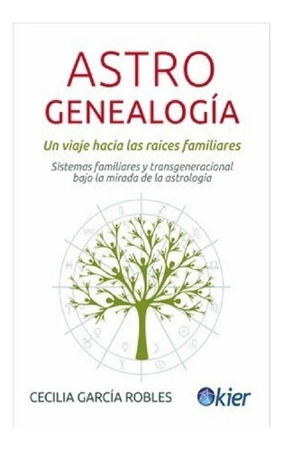 Libro Astrogenealogía - Cecilia García Robles - Kier: Un Vi