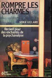 Livro Rompre Les Charmes - Serge Leclaire [1981]