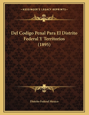 Libro Del Codigo Penal Para El Distrito Federal Y Territo...