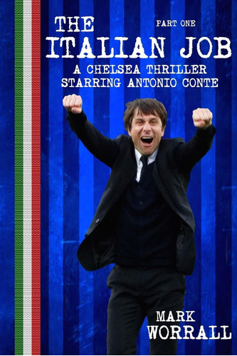 Libro: The Italian Job: A Chelsea Thriller Starring Antonio