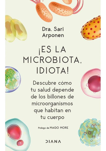 Libro Fisico Original ¡es La Microbiota, Idiota!