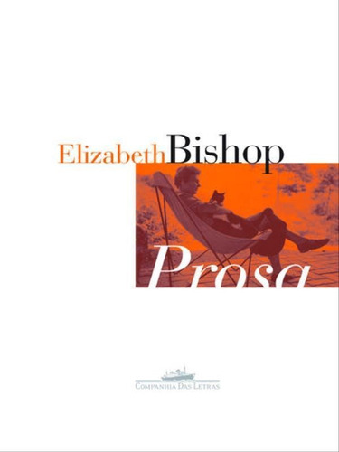 Prosa, De Bishop, Elizabeth. Editora Companhia Das Letras, Capa Mole, Edição 1ª Edição - 2014 Em Português