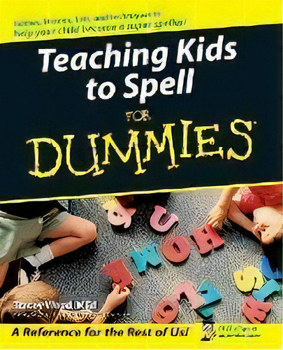 Teaching Kids To Spell For Dummies, De Tracey Wood. Editorial John Wiley & Sons Inc, Tapa Blanda En Inglés, 2013