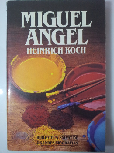 Miguel Angel - Biografía - Heinrich Koch