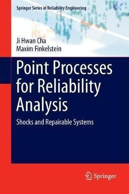 Point Processes For Reliability Analysis - Ji Hwan Cha
