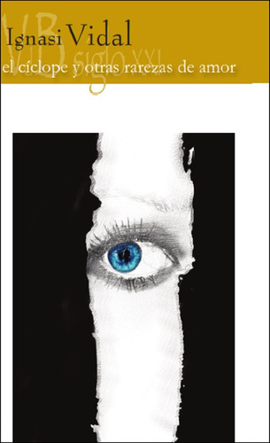 Libro El Ciclope Y Otras Rarezas Del Amor - Vidal, Ignasi