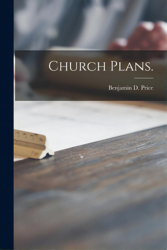 Church Plans., De Price, Benjamin D.. Editorial Legare Street Pr, Tapa Blanda En Inglés