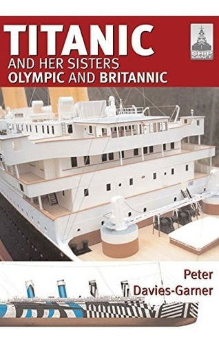 Libro Titanic: And Her Sisters Olympic And Britannic