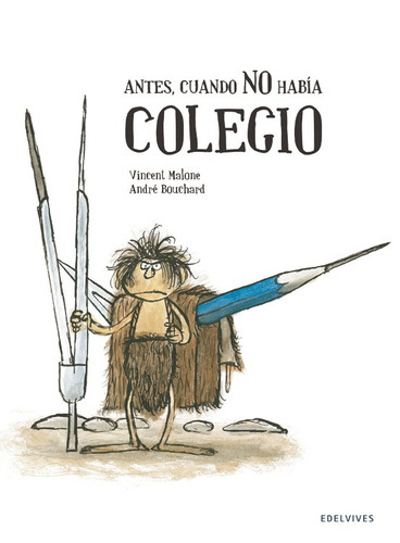 Antes, Cuando No Habia Colegio, De Bouchard, Andre. Editorial Edelvives, Tapa Dura En Español, 2015