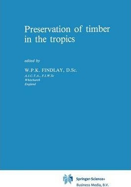 Libro Preservation Of Timber In The Tropics - G.w. Findlay