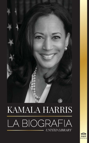 Libro Kamala Harris: La Biografía (política) (spanish Lbm1