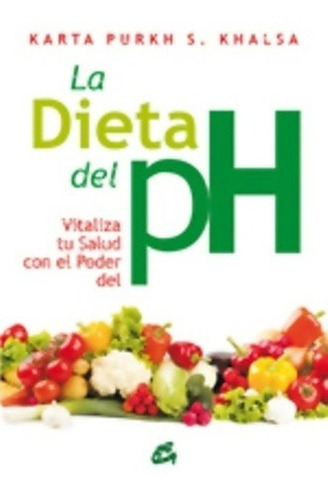 La Dieta Del Ph - Khalsa, Karta Purkh S