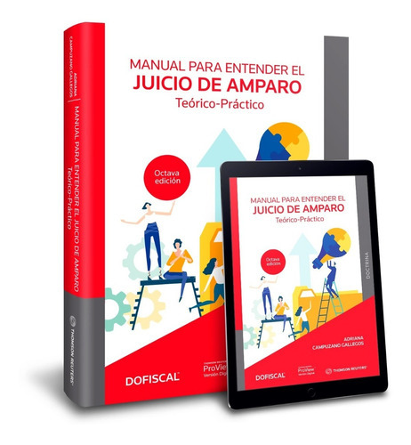 Manual Para Entender El Juicio De Amparo: Teórico - Práctico, De Campuzano Gallegos Adriana. Serie N/a, Vol. N/a. Editorial Dofiscal - Thomson Reuters, Tapa Blanda, Edición 8va 2022 En Español, 2022