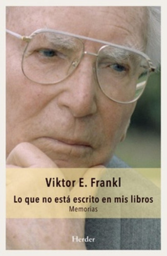 Que No Esta Escrito En Mis Libros, Lo. Memorias - Frankl Vik