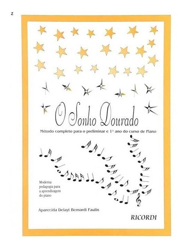 Metodo O Sonho Dourado 1º Ano Do Curso De Piano