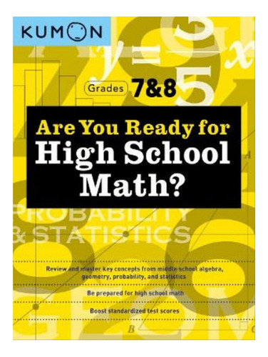 Are You Ready For High School Math? - Kumon Publishing. Eb08