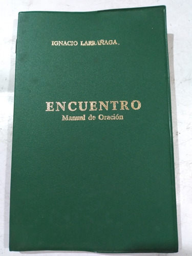 Encuentro Manual De Oración: Ignacio Larrañaga (Usado)