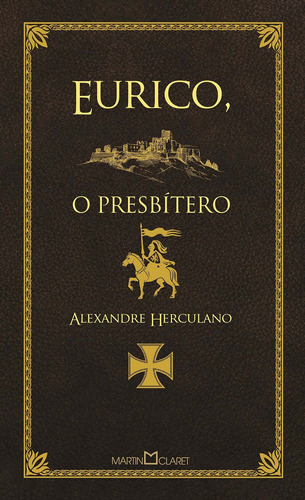 Eurico, o presbítero, de Herculano, Alexandre. Série Coleção a obra-prima de cada autor (108), vol. 108. Editora Martin Claret Ltda, capa mole em português, 2014