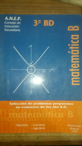 Matemáticas B 3° B D Economía Ingeniería Año 2000 Anep