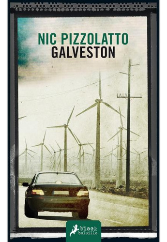 Galveston.. - Nic Pizzolatto