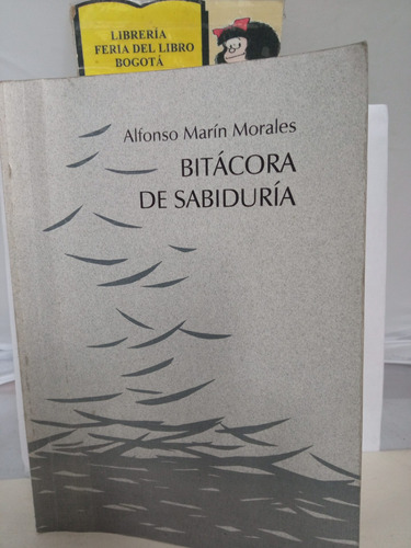 Bitácora De Sabiduría - Alfonso M Morales - Primera Edición